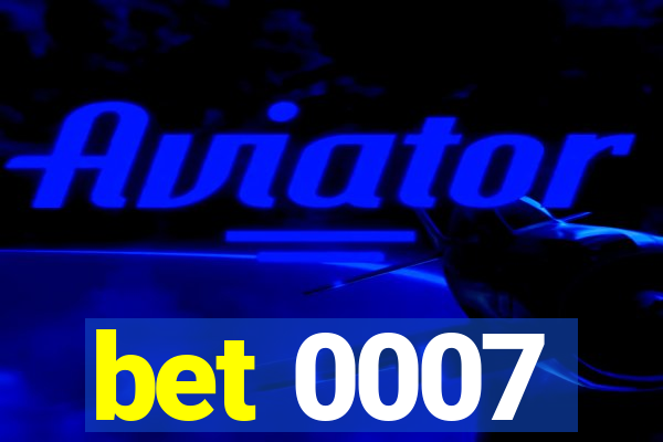 bet 0007